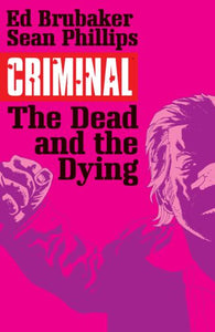 Criminal Tp Vol 03 The Dead An d The Dying (Mr)