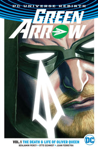 Green Arrow Tp Vol 01 Death & Life Of Oliver Queen (Rebirth)